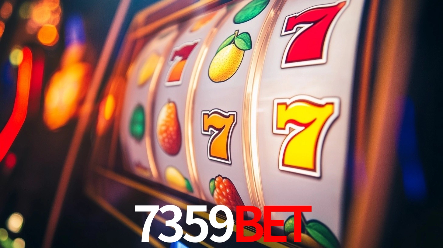 7359BET: Jogos de Caça-Níqueis-Altas Recompensas, Roleta-Velocidade, Blackjack-Desafios Máximos